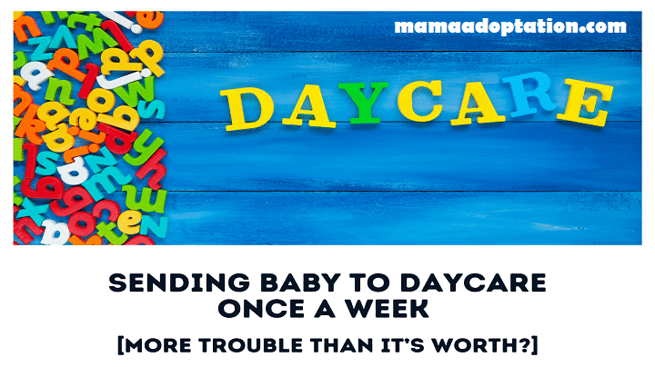 Sending Baby to Daycare Once a Week (More Trouble Than It's Worth)